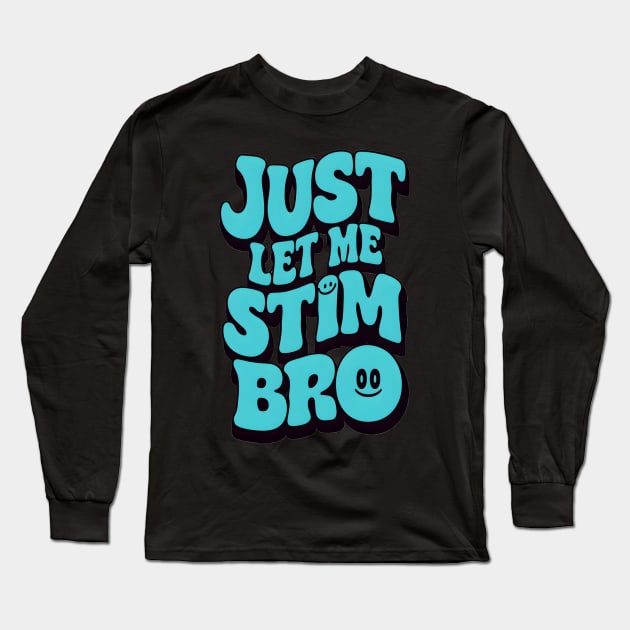 "Stim Space: Embrace Your Pace" Long Sleeve T-Shirt by WEARWORLD